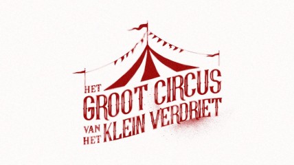 Het Groot Circus van het Klein Verdriet